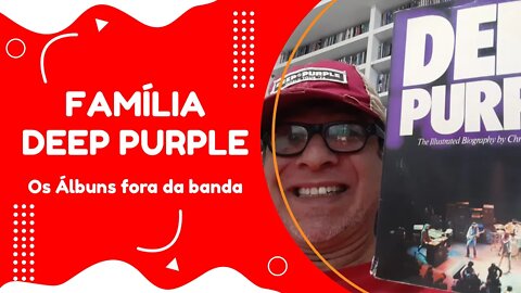 Família Deep Purple - Discos de músicos que passaram pelo Deep Purple