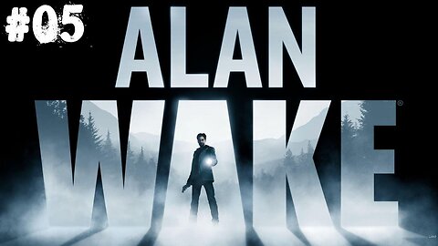 Alan Wake |05| Nooon Rusty :(