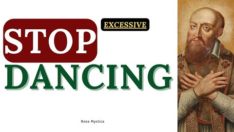 STOP Excessive DANCING - Saint Francis De Sales