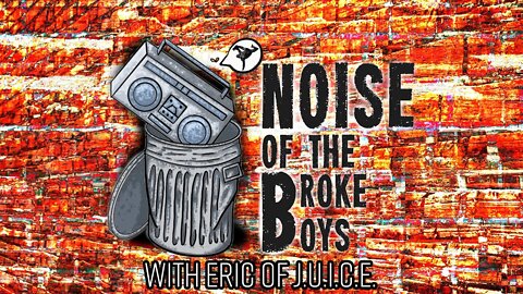 Eric - Creating Community and the Story of J.U.I.C.E. - Noise of the Broke Boys - Episode 011