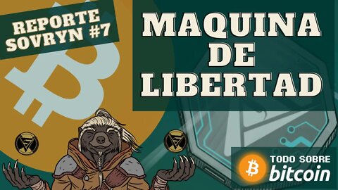 Máquina de Libertad (Reporte Sovryn #7)