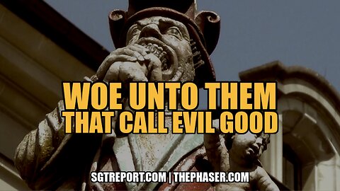 WOE ONTO THEM THAT CALL EVIL GOOD -- Chris Prep