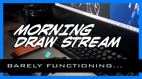 CREATIVE WORKS - MORNING STREAM - EP 5 - BARELY FUNCTIONING...