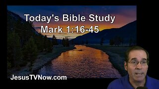 41 Mark 1:16-45 - Ken Zenk - Bible Studies