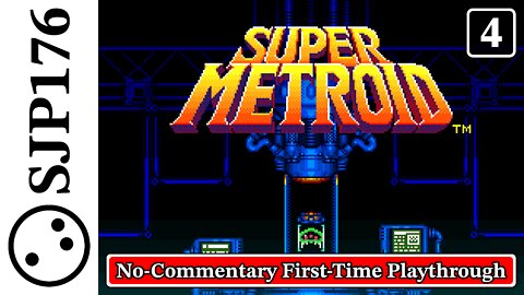 Super Metroid—Super NES—No-Commentary First-Time Playthrough—Part 4