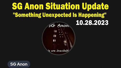 SG Anon Situation Update Oct 28: "Something Unexpected Is Happening"