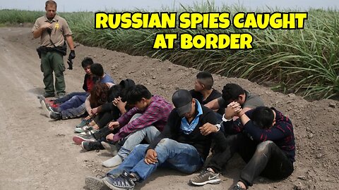 ISIS AND RUSSIAN SPIES CAUGHT AT THE BORDER, WW3 IS ABOUT TO HAPPEN BEFORE NEXT MONTH