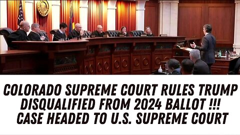 Colorado Supreme Court Rules Trump Disqualified From Ballot !!! Case Headed To SCOTUS !!!