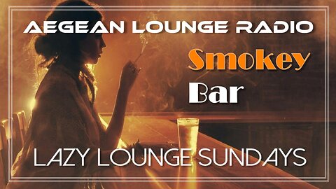 Lazy Lounge Sundays 34 - Chillout & Lounge Music