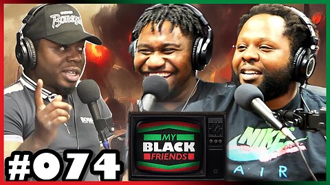 A War Won't Effect My Good Mood ft. Bee Kosher | My Black Friends #074