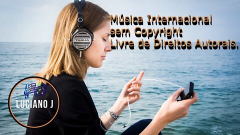 Música Internacional sem Copyright | Livre de Direitos Autorais.