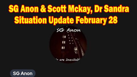 SG Anon & Scott Mckay, Dr Sandra Situation Update February 28