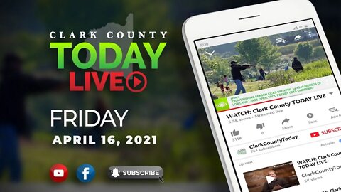 WATCH: Clark County TODAY LIVE • Friday, April 16, 2021