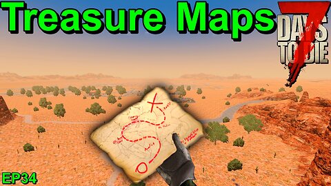 Treasure Maps and Quests 7 Days to Die The Drifter EP34