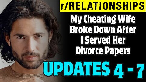 r/Relationships | My Cheating Wife Broke Down After I Served Her Divorce Papers