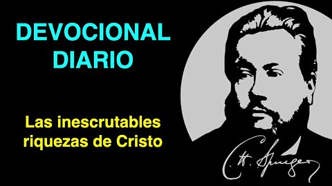 🔴 Las inescrutables riquezas de Cristo (Efesios 3:8) Devocional de hoy Charles Spurgeon