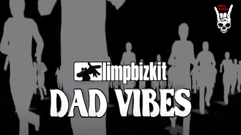 Limp Bizkit - Dad Vibes (Lyric Video)