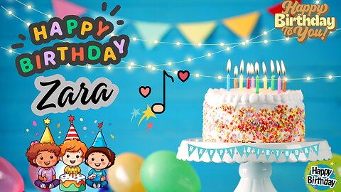 Zara Happy Birthday Song – Happy Birthday to You