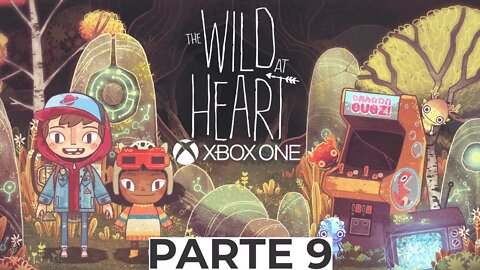 THE WILD AT HEART - PARTE 9 (XBOX ONE)