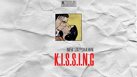 NFA JAYSHAWN - K.I.S.S.I.N.G - NEW RELEASE