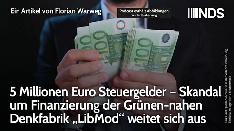 5 Mio. EUR Steuergelder – Skandal um Finanzierung der Grünen-nahen Denkfabrik LibMod weitet sich aus