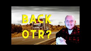 Should I go back OTR Or Seek something better?