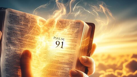 Psalm 91: The Most Powerful Prayer in the Bible