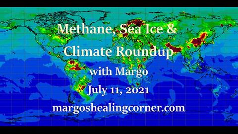 Methane, Sea Ice & Climate Roundup with Margo (July 11, 2021)