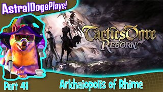 Tactics Ogre Reborn -Part 41- Arkhaiopolis of Rhime