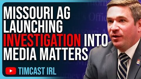 MISSOURI AG LAUNCHING INVESTIGATION INTO MEDIA MATTERS FOR FRAUD, LYING ABOUT EXTREMISM