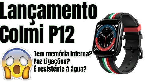 LANÇAMENTO SMARTWATCH COLMI P12!😲😲😲