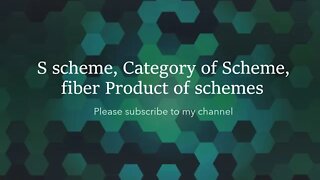 S scheme, Category of Scheme, fiber Product of schemes