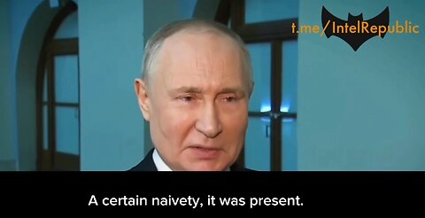 Putin Talks Points Out The Initial ‘Naivety’ of the West (Hostile Attitude Towards Russia)