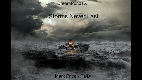 DreamPondTX/Mark Price - Storms Never Last (Pa4X at the Pond, PP)