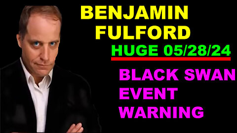 Benjamin Fulford Bombshell 05/28 🔴 Phil Godlewski 🔴 Derek Johnson 🔴 Big Reveal About Us Military