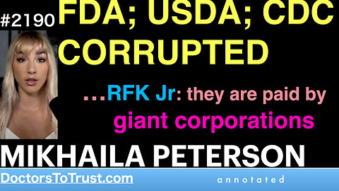 MIKHAILA PETERSON s3 | FDA; USDA; CDC CORRUPTED …RFK Jr: they are paid by giant corporations