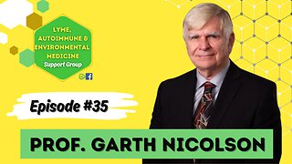 Episode #35 Professor Garth Nicolson!