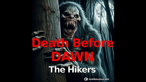 Death Before Dawn: The Hikers