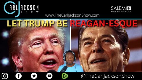 LET TRUMP BE REAGAN-ESQUE