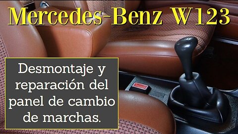 Mercedes Benz w123 - Desmontaje y reparación del panel de cambio de marchas tutorial clase E