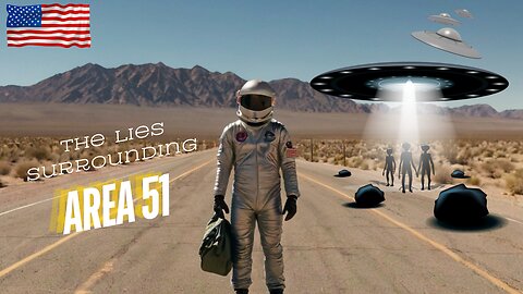 Area 51: Just How Much Have We Been Iied To?