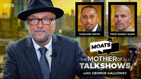 RULE OF LAWLESSNESS - MOATS with George Galloway Ep 376