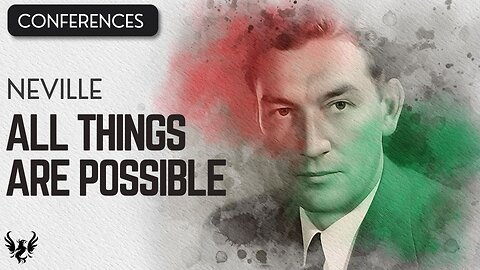 💥 All Things Are Possible 1967 ❯ Neville Goddard ❯ Complete Conference 📚