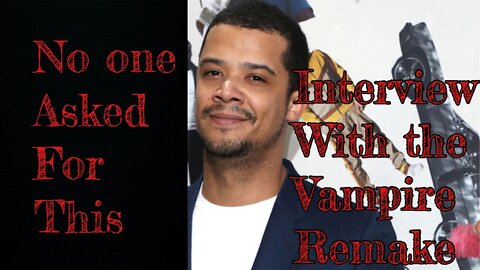 Interview with the Vampire REMAKE PANDERS to Black People! #interviewwiththevampire #blerd