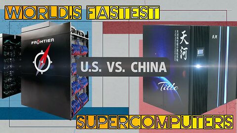 The Competition to Create the Fastest Supercomputers in the World (U.S. vs. China)