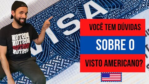 TIRANDO DÚVIDAS SOBRE O VISTO AMERICANO?