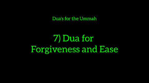 7) Dua's for forgiveness and ease