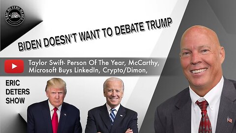 Biden Doesn't Want To Debate Trump | Eric Deters Show