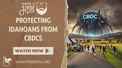 Nowhere To Hyde -- Protecting Idahoans from CBDCs