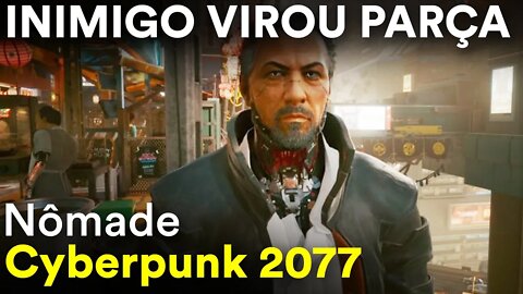 O INIMIGO QUER SER MEU AMIGO? 🤔 - #9 Cyberpunk 2077 / Nômade Dublado